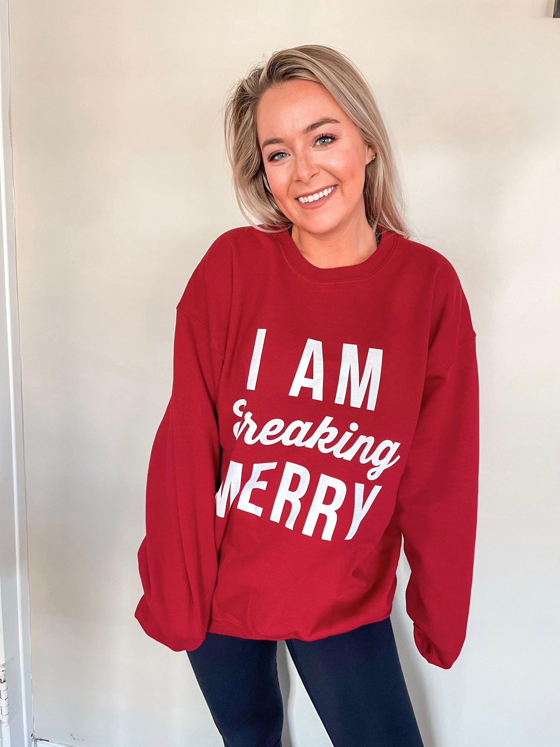 I am Freaking Merry Sweatshirt