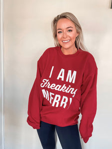 I am Freaking Merry Sweatshirt